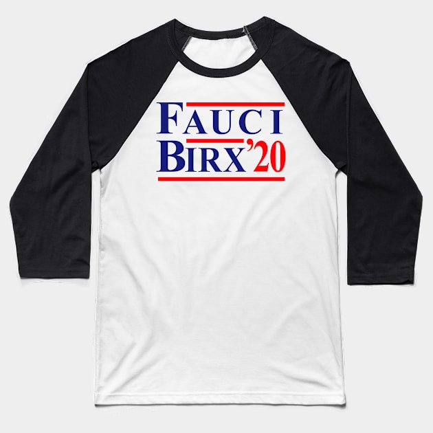 Fauci Birx 2020 Baseball T-Shirt by ningsitihar